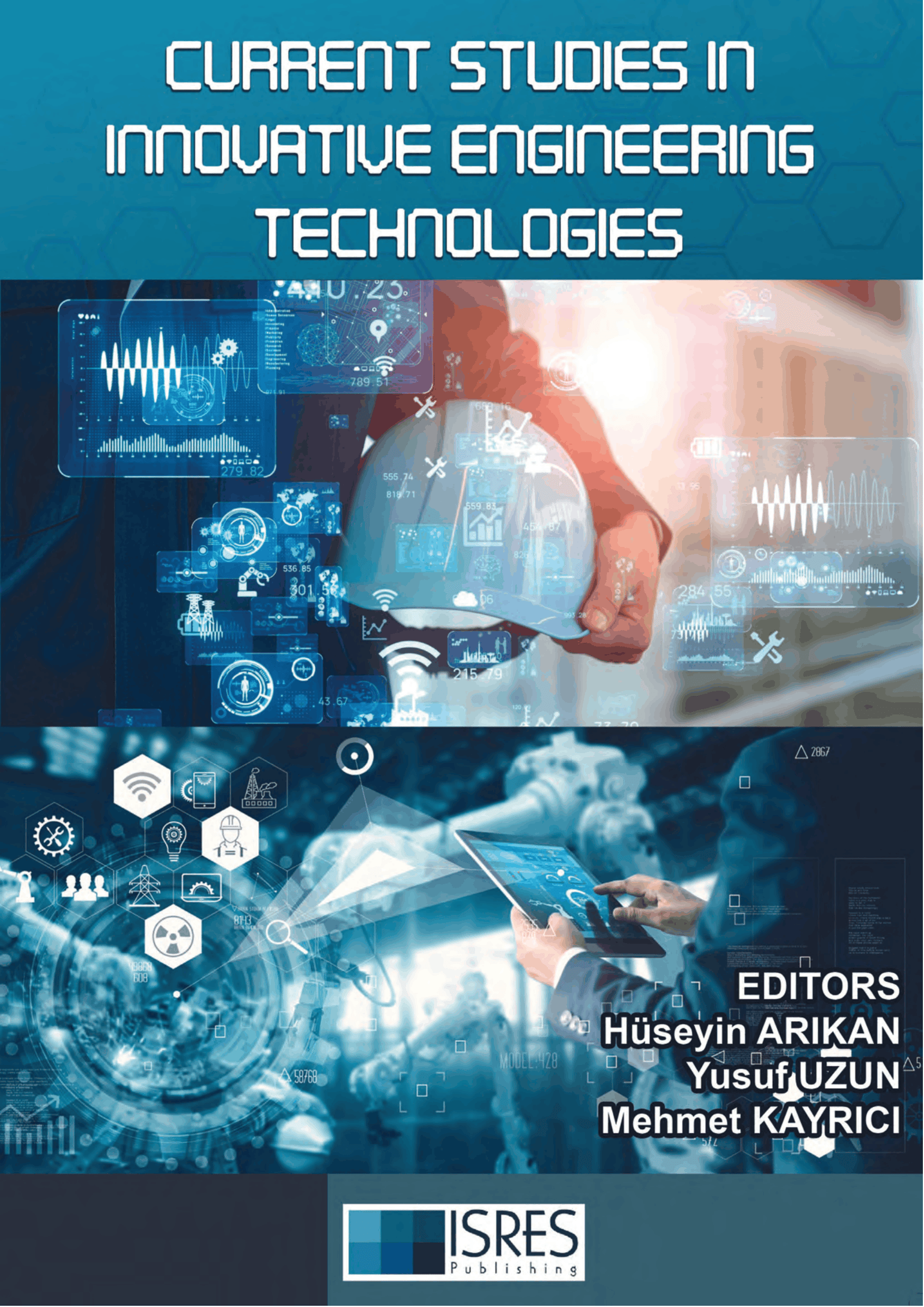 Current Studies in Innovative Engineering Technologies