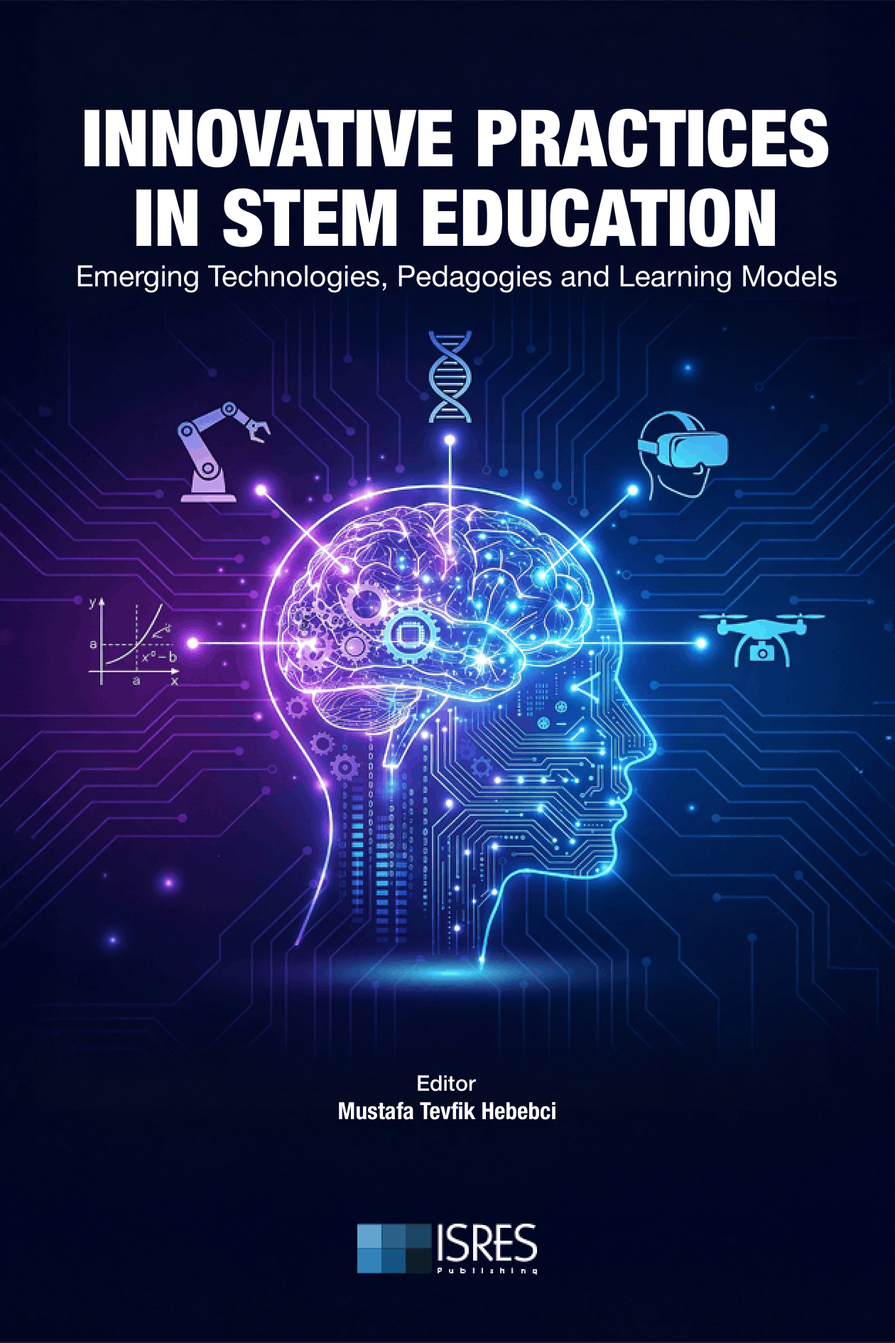 Innovative Practices in STEM Education: Emerging Technologies, Pedagogies and Learning Models